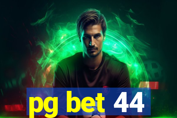 pg bet 44